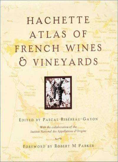 Hachette Atlas Of French Wines & Vineyards
