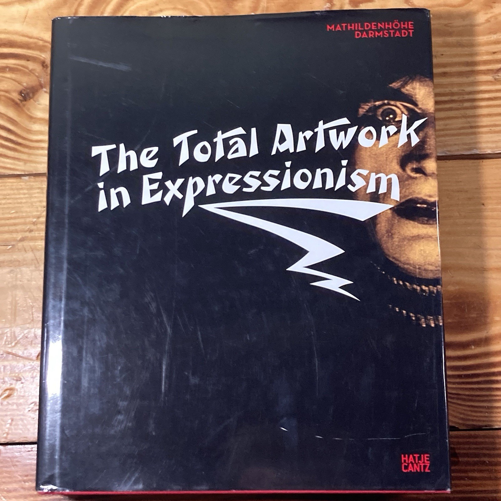 The Total Artwork in Expressionism: Art, Film, Literature, Theater, Dance HC/DJ