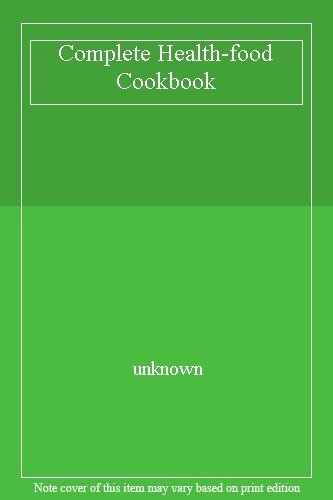 Complete Health-food Cookbook By unkown. 856852023