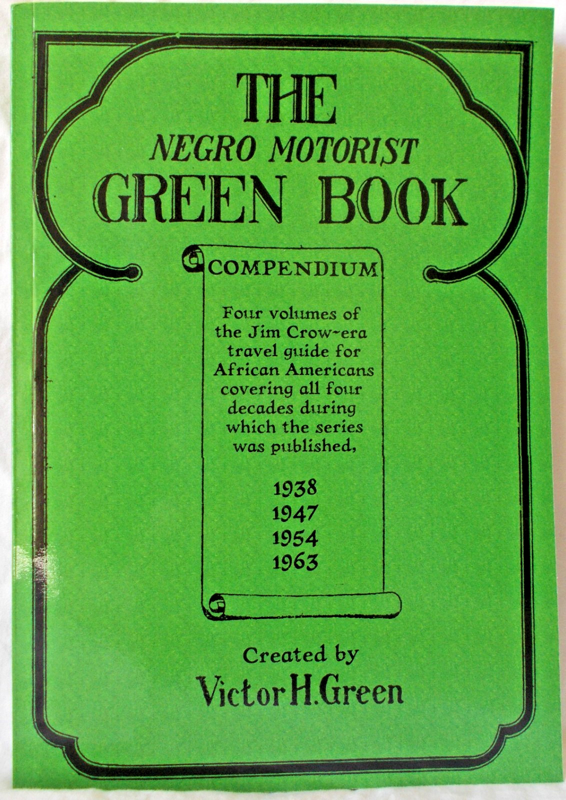Negro Motorist Green Book Compendium 1938/1947/1954/1963 Victor H Green paperbck