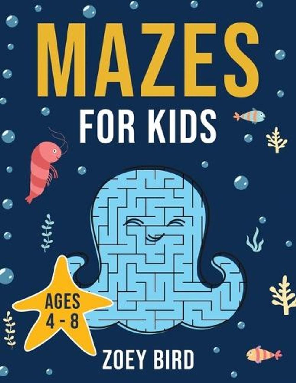 Mazes for Kids: Maze Activity Book for Ages 4 – 8 by Zoey Bird (English) Paperba