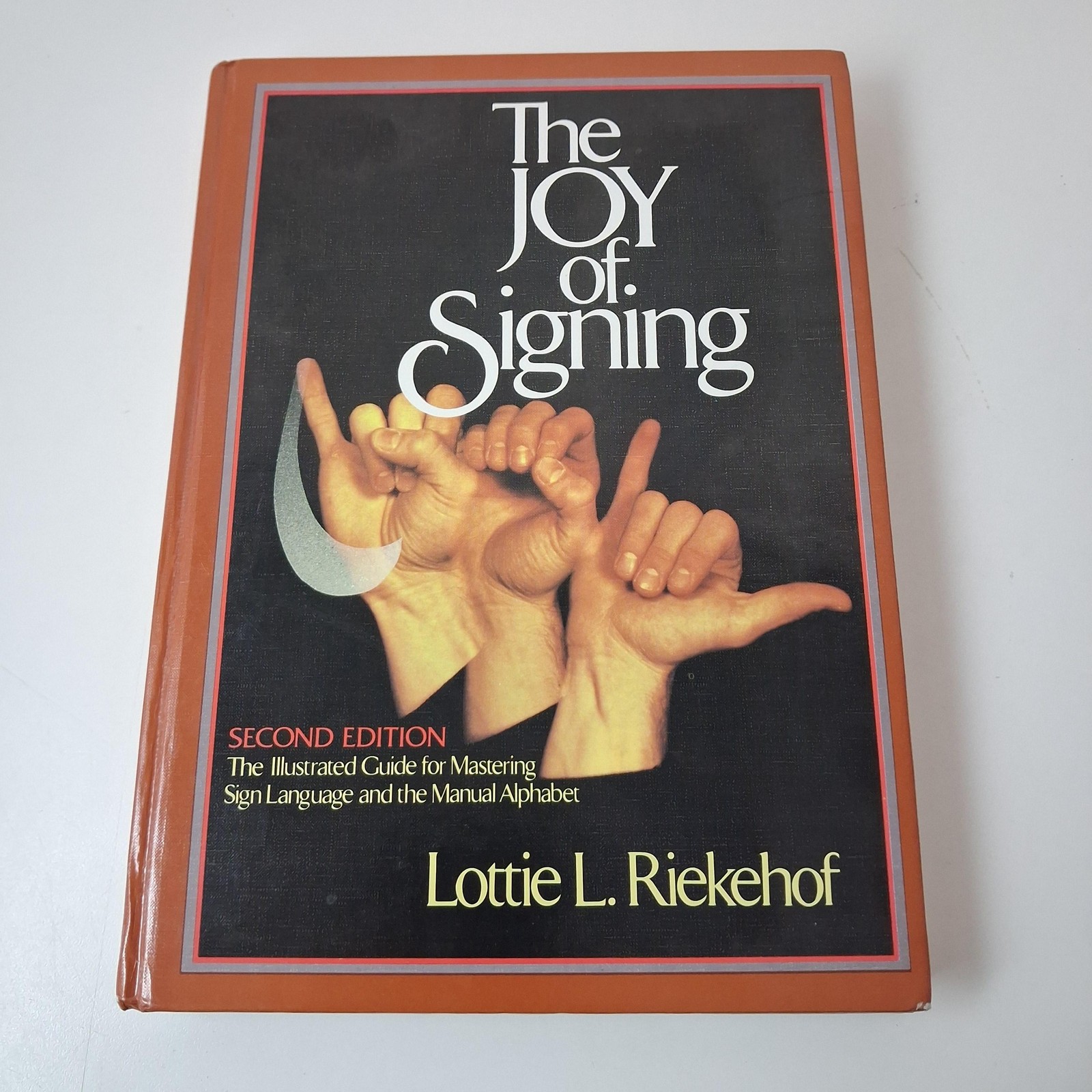 Vintage 1999 The Joy Of Signing Riekehof Orange HC 2nd Ed ASL Illustrated USA
