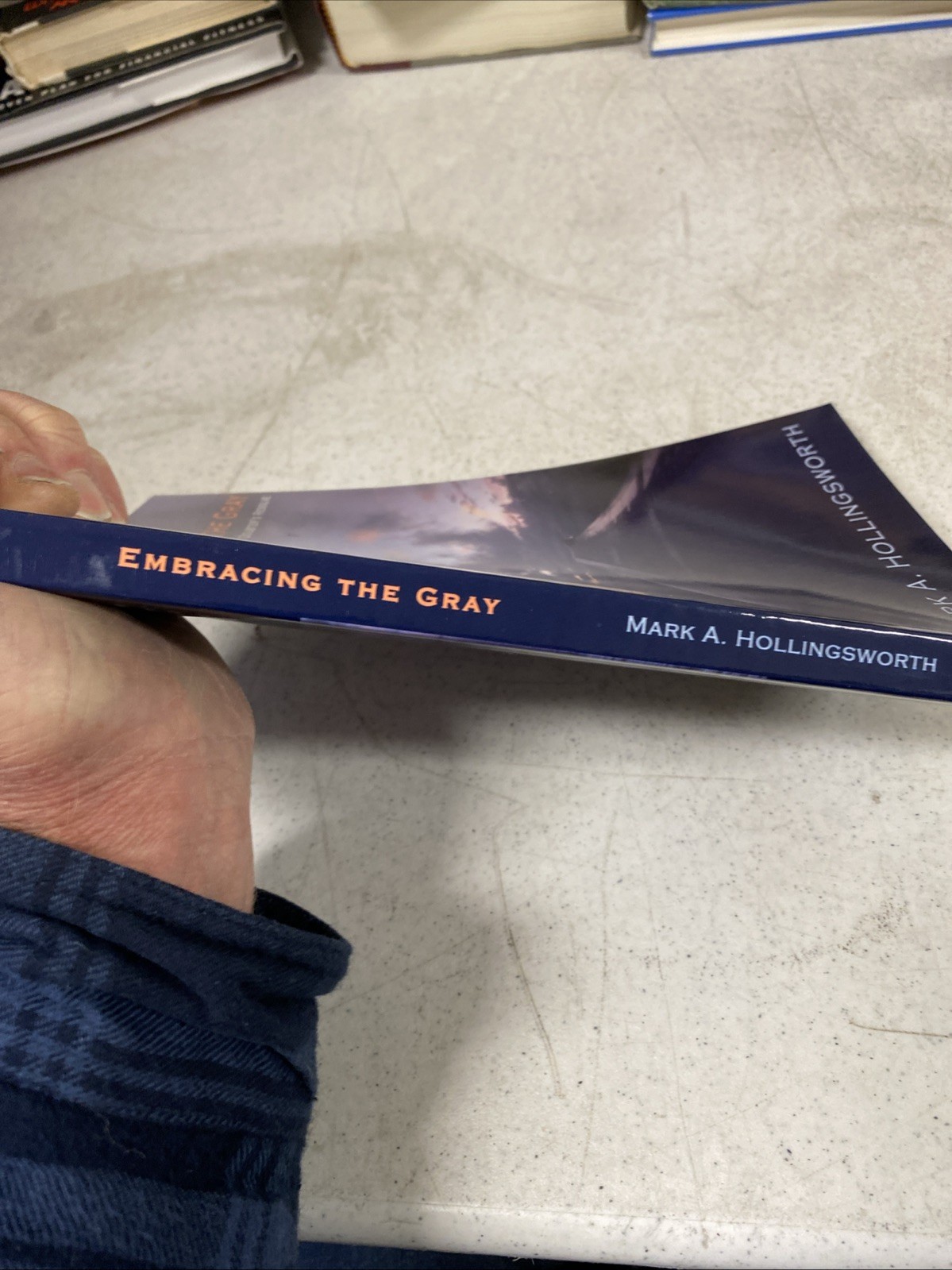 Embracing the Gray:A Wing, a Prayer, and Doubter’s Resolve, Hollingsworth,signed