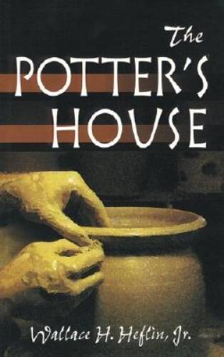 Potter’s House – Paperback By Heflin, Dr Wallace – VERY GOOD