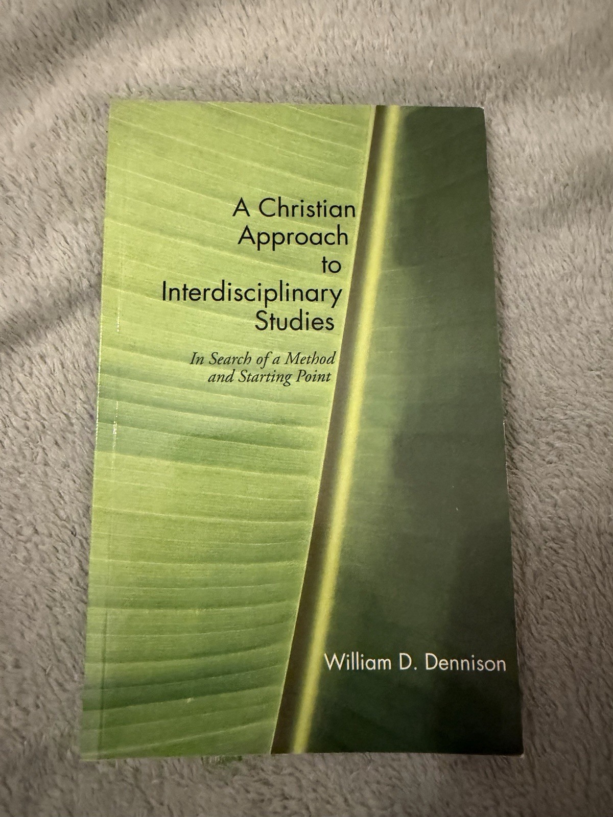 Wipf & Stock William Dennison Christian Approach Interdisciplinary Studies 2007