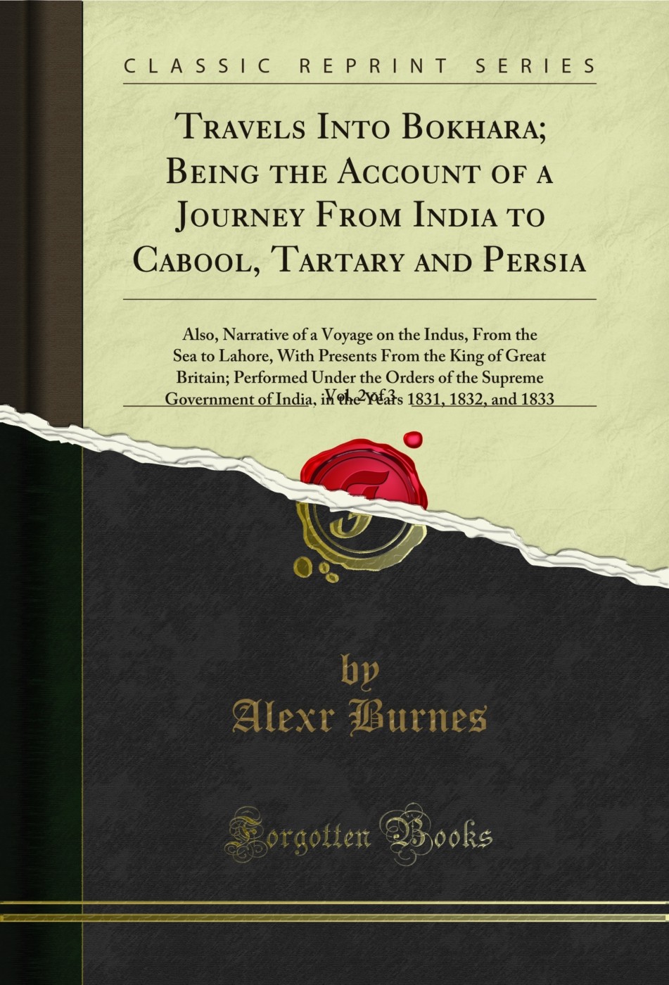 Travels Into Bokhara; Being the Account of a Journey From India to Cabool,