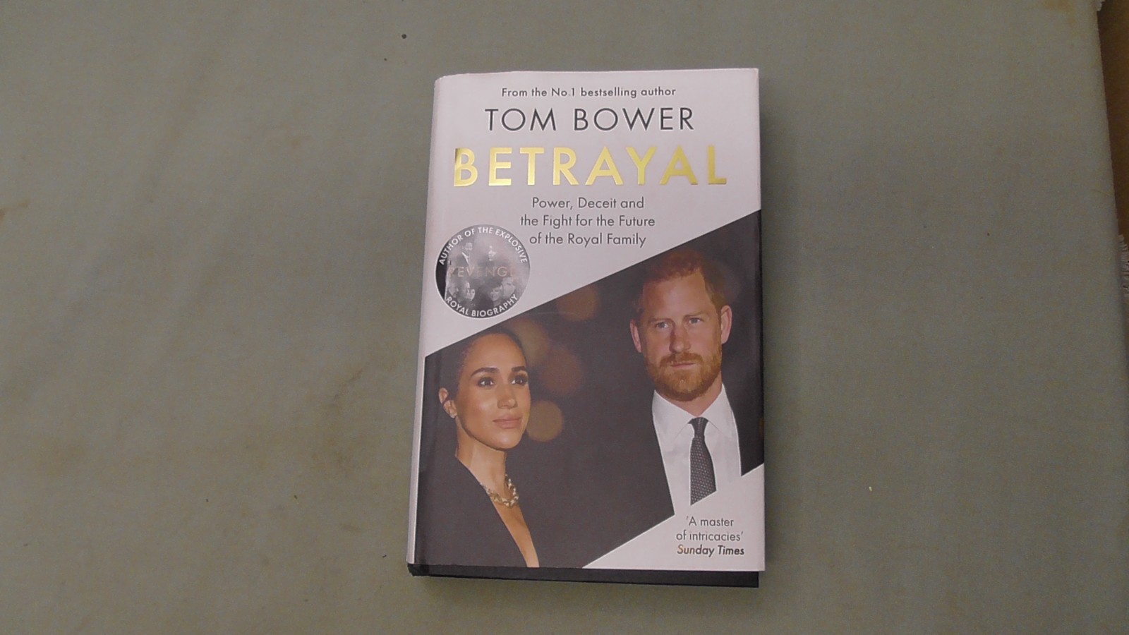 Betrayal: Power, Deceit and the Fight for the Future o… by Bower, Tom Hardback