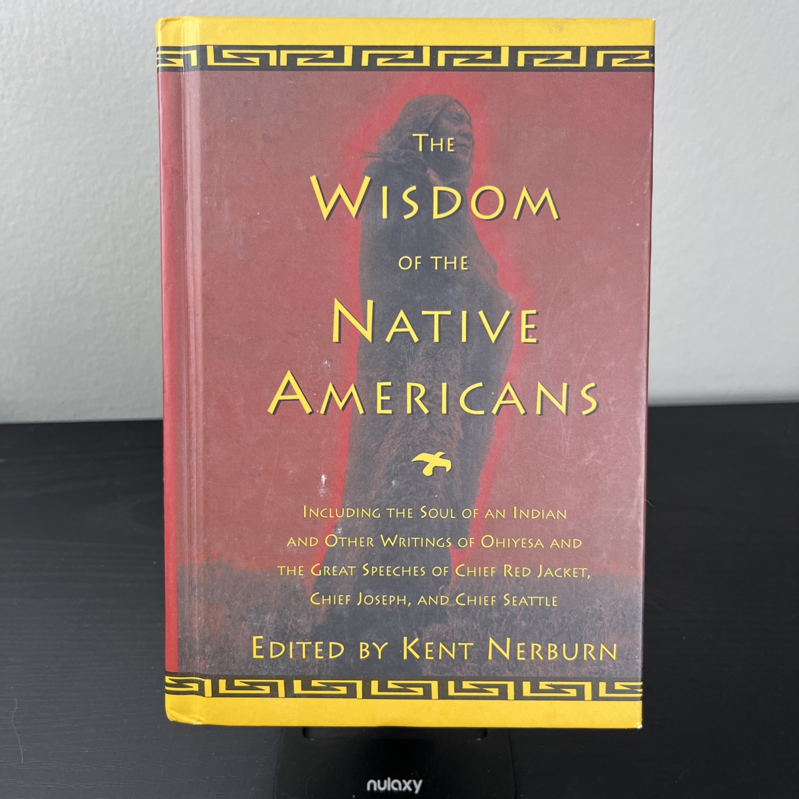 The Wisdom of the Native Americans Kent Nerburn Hardcover Book VERY GOOD