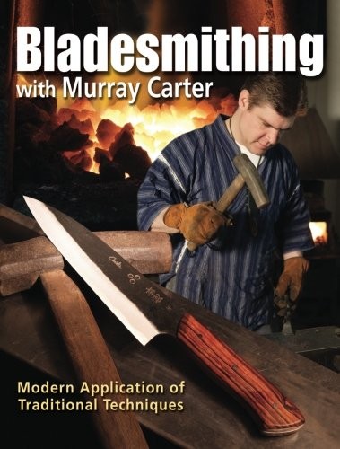 Bladesmithing with Murray Carter: Modern Application of Traditio