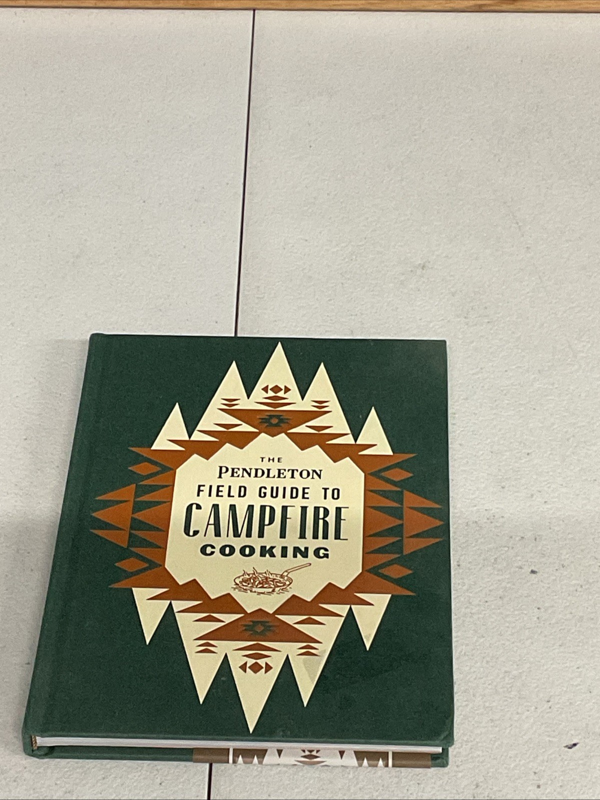 The Pendleton Field Guide to Campfire Cooking Hardcover Item #1350