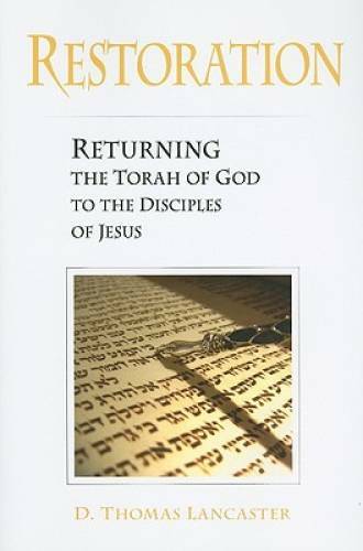 Restoration: Returning the Torah of God to the Disciples of Jesus – GOOD