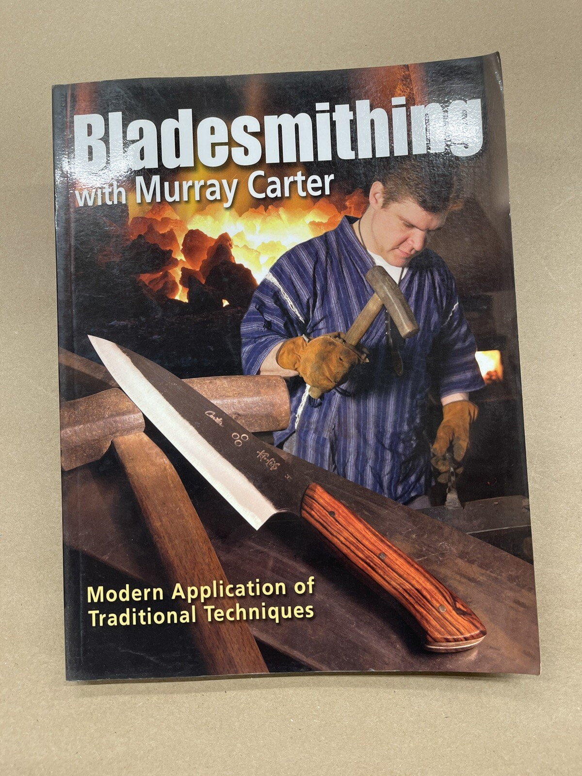 Bladesmithing with Murray Carter : Modern Application of Traditional Techniques