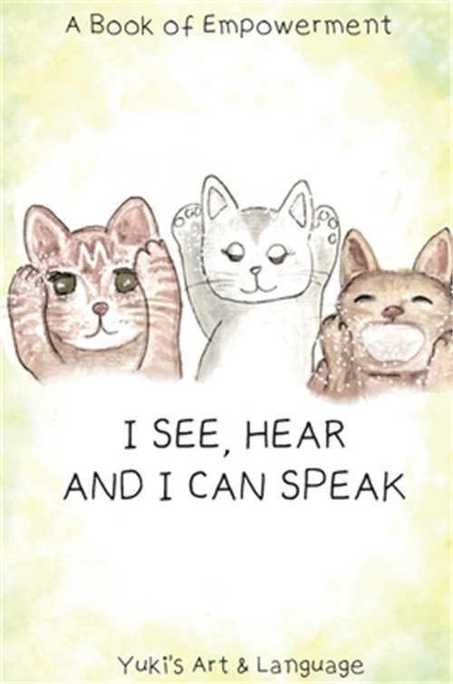 I See, Hear & I Can Speak: A Book of Empowerment (Hardback or Cased Book)
